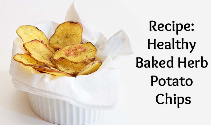 Recipe: Healthy Baked Herb Potato Chips - Simple Girl